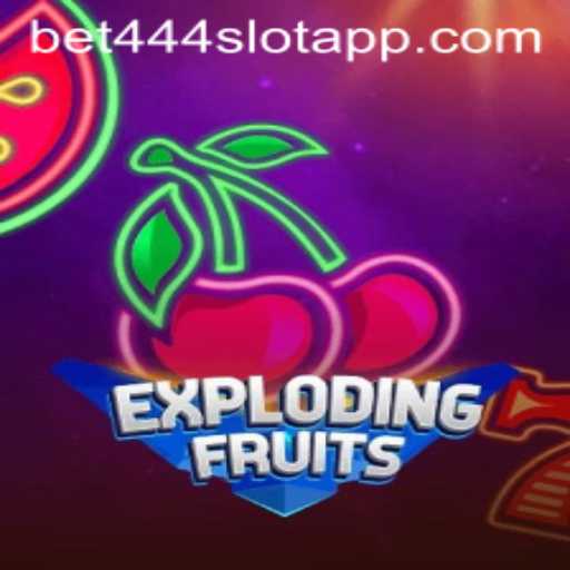 ExplodingFruits: A Vibrant Adventure on Bet444 Slot App