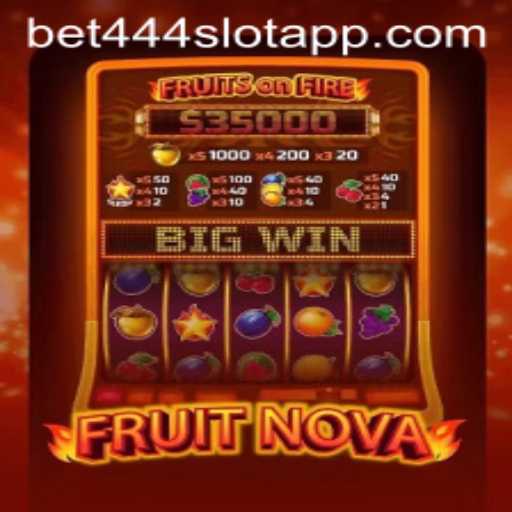 Discover the Exciting World of FruitNova: A Slot Experience with Bet444 Slot App