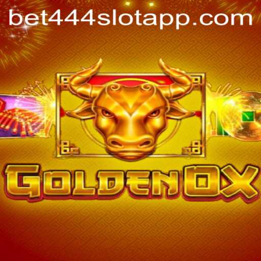 GoldenOx: The Alluring World of Bet444 Slot App