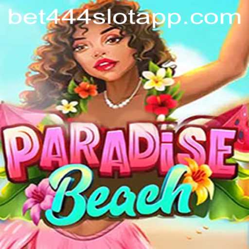 Exploring ParadiseBeach: A Thrilling Experience with Bet444 Slot App