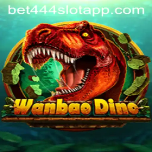 Dive Into the World of WanBaoDino on Bet444 Slot App